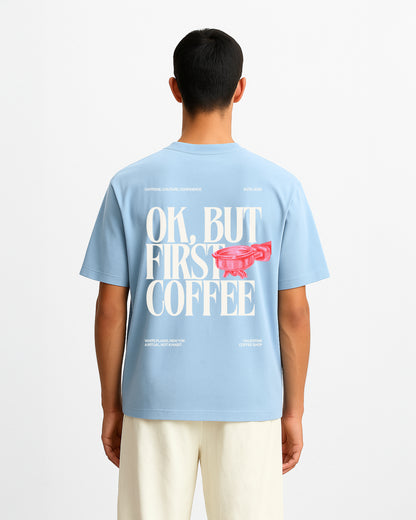 OK, BUT FIRST COFFEE TEE FOR MEN