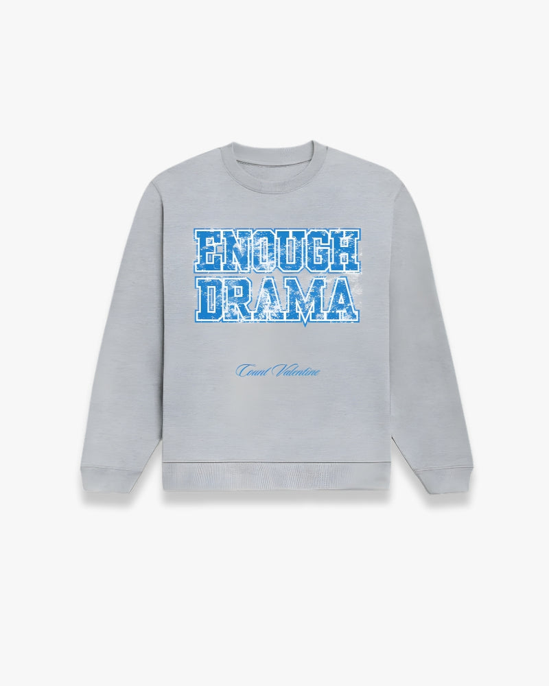 ENOUGH DRAMA GREY SWEATSHIRT