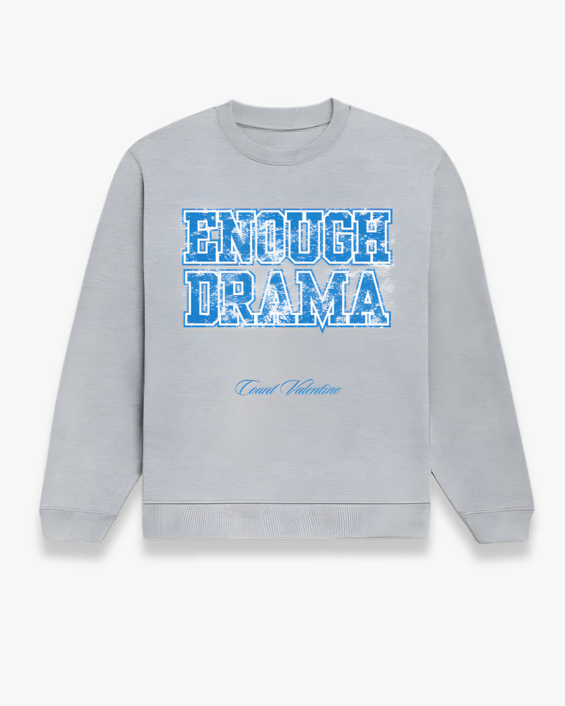 Enough Drama Unisex Sweatshirt