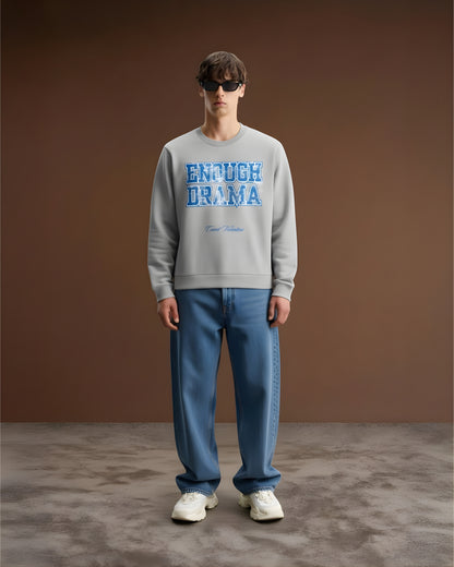 Enough Drama Unisex Sweatshirt