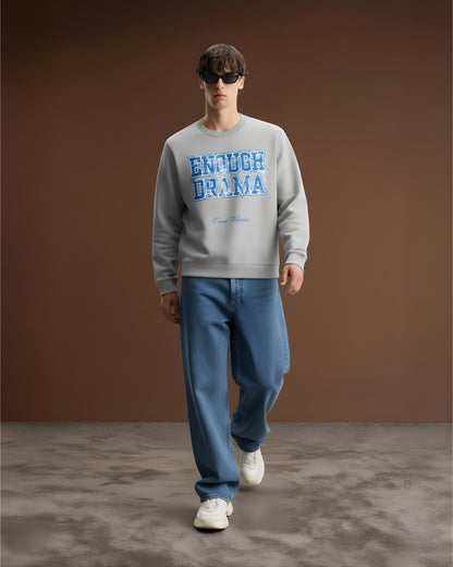 Enough Drama Unisex Sweatshirt